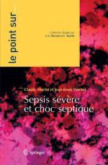 Claude Martin, Jean-Louis Vincent Sepsis severe et choc septique Le point sur...  2005.pdf